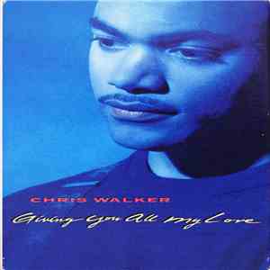 Chris Walker - Giving You All My Love album
