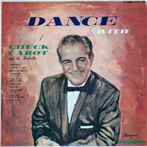 Chuck Cabot And His Orchestra - Dance With album