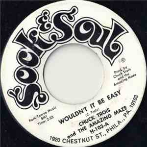 Chuck Trois And The Amazing Maze - Wouldn't It Be Easy / What Might Have Been album