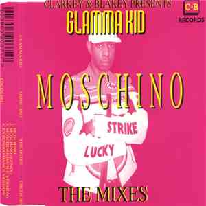 Clarkey & Blakey Presents Glamma Kid - Moschino - The Mixes album