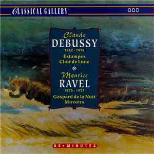 Claude Debussy, Maurice Ravel - Piano Works: Estampes, Clair De Lune, Gaspard De La Nuit, Mirroirs album