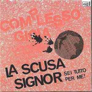 Complesso Gioia - La Scusa / Signor Sei Tutto Per Me! album