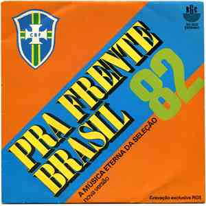 Coral De Joab - Pra Frente Brasil 82 - A Música Eterna Da Selecção (Nova Versão) album