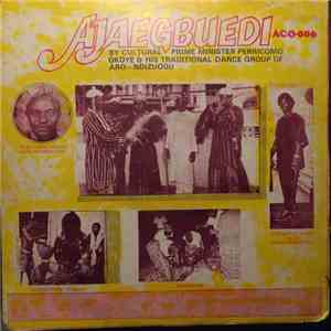 Cultural Prime Minister Perricomo Okoye & His Traditional Dance Group Of Aro-Ndizuogu - Ajaegbuedi album