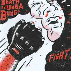 Death By Unga Bunga - Fight! album