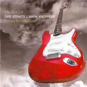 Dire Straits & Mark Knopfler - Private Investigations - The Best Of album