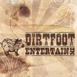 Dirtfoot - Entertain Me album