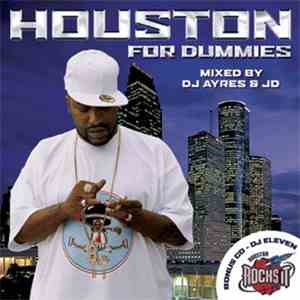 DJ Ayres & JD  / DJ Eleven - Houston For Dummies / Houston Rocks It album