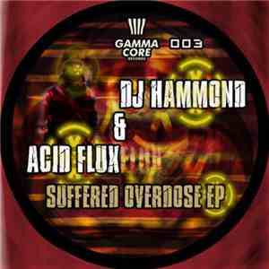 DJ Hammond & Acid Flux - Suffered Overdose album