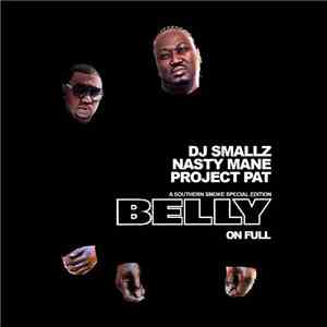 DJ Smallz, Nasty Mane, Project Pat - Belly On Full album