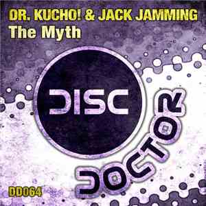 Dr. Kucho! & Jack Jamming - The Myth album