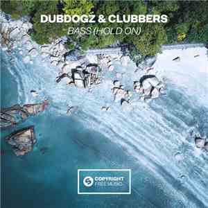 Dubdogz & Clubbers  - Bass (Hold On) album