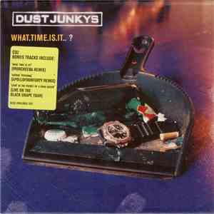 Dust Junkys - What.Time.Is.It.. ? album