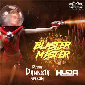 Dustin Dynasty Nelson & Huda - Blaster Master album