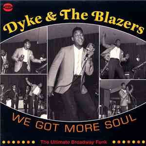 Dyke & The Blazers - We Got More Soul (The Ultimate Broadway Funk) album