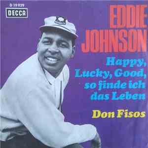 Eddie Johnson  - Happy, Lucky, Good, So Finde Ich Das Leben album