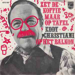Eddy Christiani - Zet de Koffie Maar Op Tafel / Op Het Balkon album