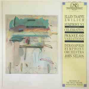Ellen Taaffe Zwilich - Indianapolis Symphony Orchestra, John Nelson  - Symphony No. 1 / Celebration / Prologue And Variations album