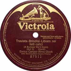 Enrico Caruso - Alma Gluck With Metropolitan Opera Chorus - Traviata-Brindisi-Libiam nei lieti calici album