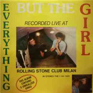 Everything But The Girl - Recorded Live At Rolling Stone Club Milan In Stereo The 1-04-1985 album