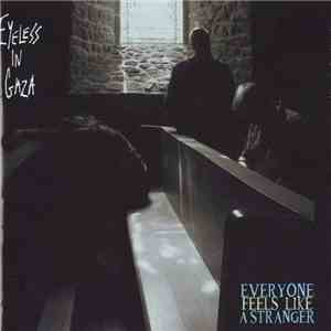 Eyeless In Gaza - Everyone Feels Like A Stranger album