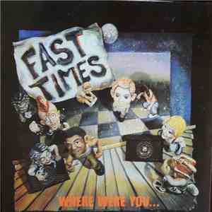 Fast Times - Where Were You... album