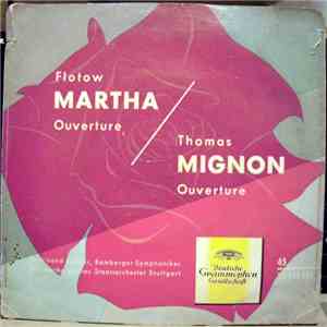 Flotow / Thomas, Bamberger Symphoniker, Württembergisches Staatsorchester Stuttgart, Ferdinand Leitner - Ouverture Zu "Martha" / Ouverture Zu "Mignon" album