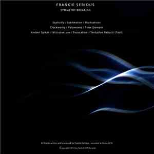 Frankie Serious - Symmetry Breaking album