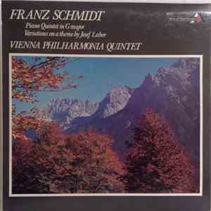 Franz Schmidt, The Vienna Philharmonia Quintet - Franz Schmidt, Piano Quintet In G Major, Variations On A Theme By Josef Labor album