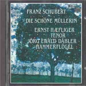 Franz Schubert / Ernst Hæfliger, Jörg Ewald Dähler - Die Schöne Müllerin album