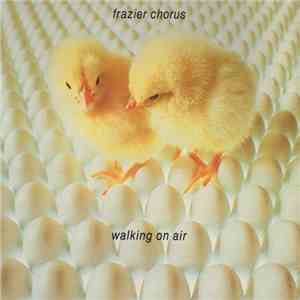 Frazier Chorus - Walking On Air album