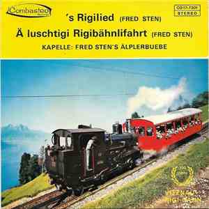 Fred Sten's Älplerbuebe - 'S Rigilied / Ä Luschtigi Rigibähnlifahrt album