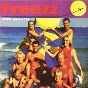 Freezz - Gonna Make A Trip album