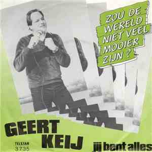 Geert Keij ,Met Begeleiding: B. K. Selectie - Zou De Wereld Niet Veel Mooier Zijn? album