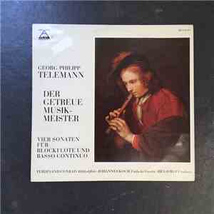 Georg Philipp Telemann, Ferdinand Conrad, Johannes Koch, Hugo Ruf - Der Getreue Musikmeister - Vier Sonaten Für Blockflöte Und Basso Continuo album