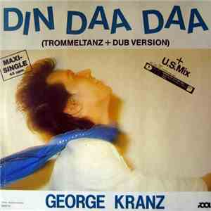George Kranz - Din Daa Daa (Trommeltanz + Dub Version) album