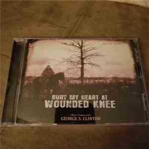 George S. Clinton - Bury My Heart At Wounded Knee album