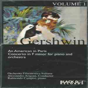 Gershwin, Orchestra Filarmonica Italiana, Alessandro Arigoni, Raimondo Campisi - An American In Paris / Concerto In F Minor For Piano And Orchestra album