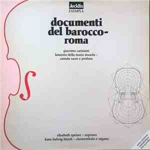 Giacomo Carissimi / Elisabeth Speiser, Hans Ludwig Hirsch - Documenti Del Barocco - Roma: Giacomo Carissimi - Lamento Della Maria Stuarda - Cantate Sacre E Profane album