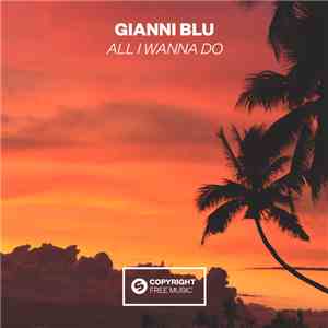 Gianni Blu - All I Wanna Do album