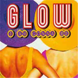 Glow - I Am Gonna Be album
