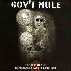 Gov't Mule - The Best Of The Capricorn Years (& Rarities) album