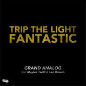 Grand Analog - Trip The Light Fantastic album