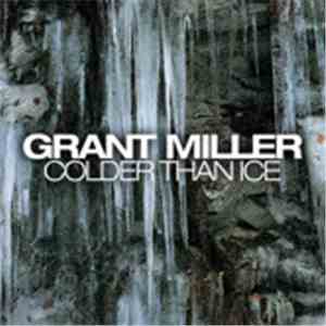 Grant Miller - Colder Than Ice album