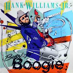 Hank Williams Jr. - Born To Boogie album