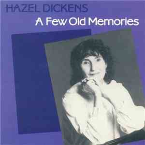 Hazel Dickens - A Few Old Memories album