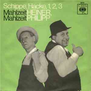 Heiner und Philipp - Mahlzeit Heiner, Mahlzeit Philipp / Schippe, Hacke, 1, 2, 3 album