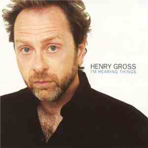 Henry Gross - I'm Hearing Things album