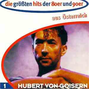 Hubert von Goisern - Die Größten Hits Der 80er Und 90er Aus Österreich 1 - Hubert von Goisern album