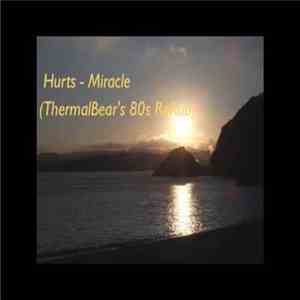 Hurts - Miracle (ThermalBear's 80s ReRub) album